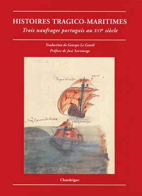 Histoires tragico-maritimes. Trois naufrages portugais au XVIe siècle -  Editions Chandeigne