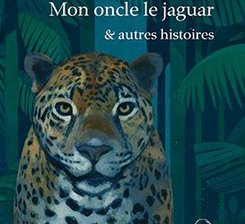 Revue de presse – “Mon oncle le jaguar & autres histoires ” de João Guimarães Rosa