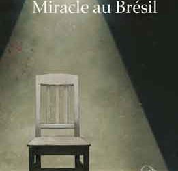 “Miracle au Brésil” d’Augusto Boal – Rendez-vous Zoom avec le traducteur Mathieu Dosse – Jeudi 27 mai 2021 à 18h