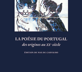Mercredi 24 novembre 2021 à 18h15 – Rencontre avec Max de Carvalho & Anne Lima autour de l’anthologie «La poésie du Portugal» – Ambassade du Portugal à Bruxelles – Partenariat La Petite Portugaise