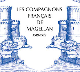 Samedi 11 juin 2022 – 15h – « Les compagnons français de Magellan » – Avec l’auteur Bruno d’Halluin & Michel Chandeigne – Rouen