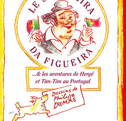 Revue de presse – «Le Senhor Oliveira Da Figueira & les aventures de Hergé et Tim-Tim au Portugal» d’Albert Algoud